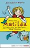 [Matilda 02] • Neues von Matilda, dem Mädchen aus dem Haus ohne Fenster